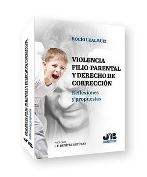 Violencia Filio-Parental y Derecho de Corrección de Padres y Madres "Reflexiones y Propuestas"