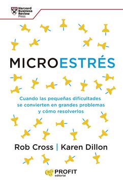 Microestrés "Cuando las Pequeñas Dificultades se Convierten en Grandes Problemas y Có"