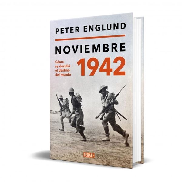 Noviembre 1942 "Una Historia Íntima del Momento Decisivo de la Segunda Guerra Mundial"