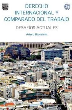 Derecho internacional y comparado del trabajo "Desafíos actuales"