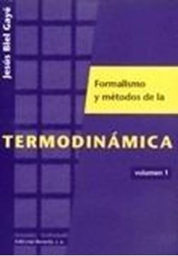 Formalismo y métodos de la termodinámica. Volumen 1