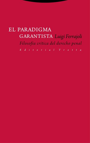 Paradigma garantista, El "Filosofía crítica del derecho penal"