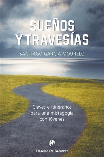 Sueños y travesías. Claves e itinerarios para una mistagogía con jóvenes