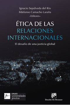 Ética de las relaciones internacionales. El desafío de una justicia global