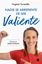 Nadie se Arrepiente de Ser Valiente