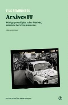 Arxives Ff "Diàlegs Genealògics sobre Història, Memòria I Arxives Feministes"
