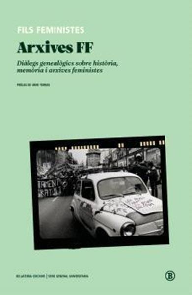 Arxives Ff "Diàlegs Genealògics sobre Història, Memòria I Arxives Feministes"