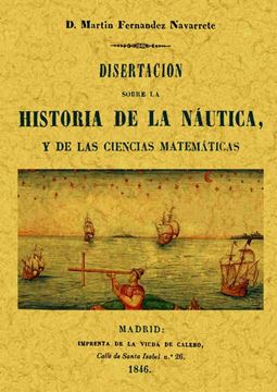 Disertación sobre la historia de la Náutica y las ciencias matemáticas