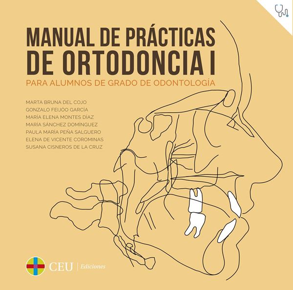 Manual de prácticas de ortodoncia I "Para alumnos de Grado de Odontología"