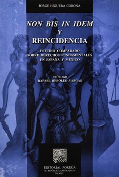 Non bis in idem y reincidencia. Estudio comparado sobre derechos fundamentales e