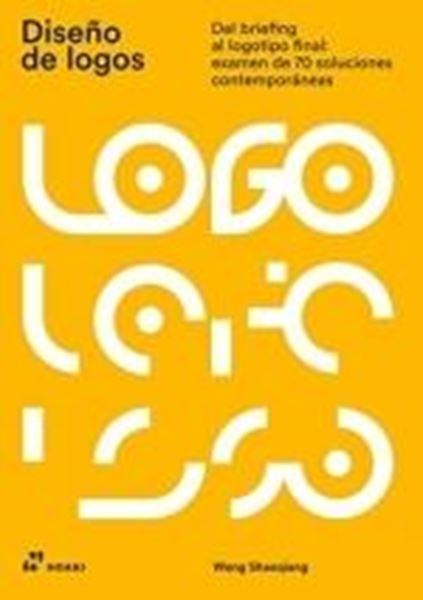 Diseño de Logos "Del Briefing al Logotipo Final: Examen de 70 Soluciones Contemporaneas"