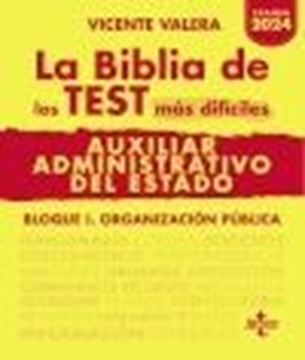 Biblia de los Test Más Difíciles de Auxiliar Administrativo del Estado, la  "Bloque I. Organización Pública"