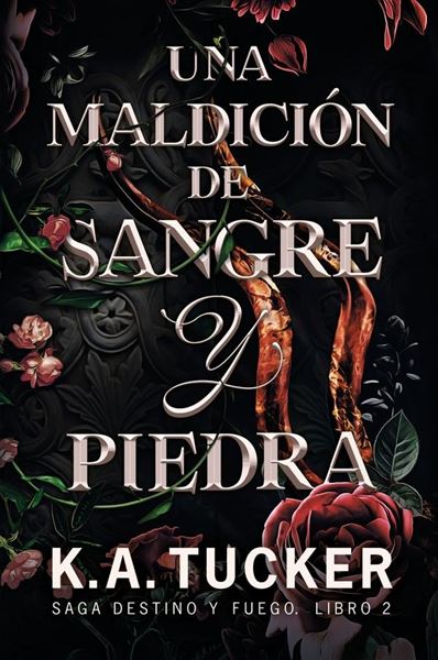 Una Maldición de Sangre y Piedra "Saga Destino y Fuego. Libro 2"