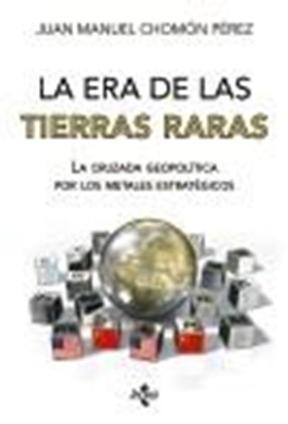 Era de las Tierras Raras, La "La Cruzada Geopolítica por los Metales Estratégicos"