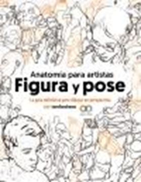 Anatomía para Artistas. Figura y Pose "La Guía Definitiva para Dibujar en Perspectiva con Tomfoxdraws"