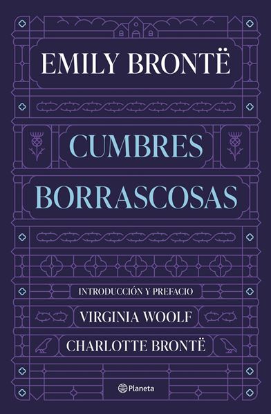 Cumbres Borrascosas "Introducción de Virginia Woolf y Prefacio de Charlotte Bront"