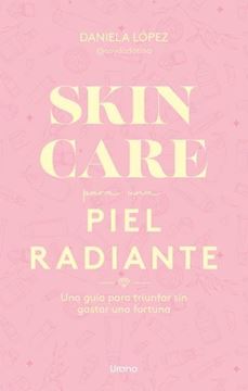 Skincare para una piel radiante "Una guía para triunfar sin gastar una fortuna"