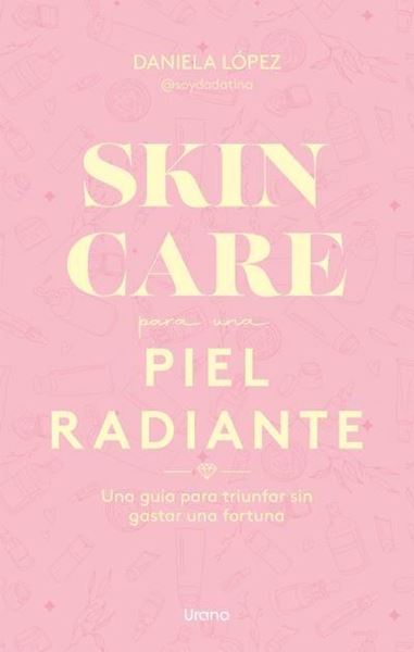 Skincare para una piel radiante "Una guía para triunfar sin gastar una fortuna"