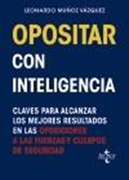 Opositar con inteligencia "Claves para alcanzar los mejores resultados en las oposiciones a las Fuerzas y Cuerpos de Seguridad"