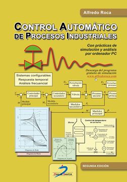 Control automático de procesos industriales, 2ª ed, 2023 "Con prácticas de simulación y análisis por ordenador PC"