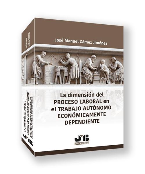 Dimensión del proceso laboral en el trabajo autónomo económicamente dependiente, La