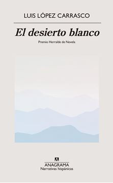 Desierto blanco, El "Premio Herralde de Novela"