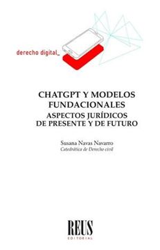 ChatGPT y modelos fundacionales. Aspectos jurídicos de presente y de futuro