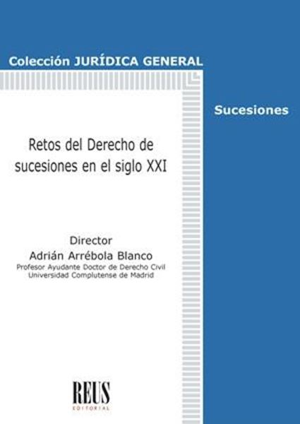 Retos del Derecho de Sucesiones en el Siglo Xxi. Obra Completa (2 Volúmenes)