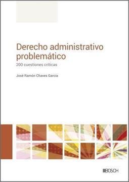 Derecho Administrativo Problemático "200 Cuestiones Críticas"