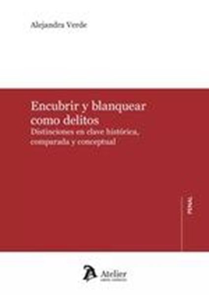 Encubrir y blanquear como delitos, 2024 "Distinciones en clave histórica, comparada y conceptual"