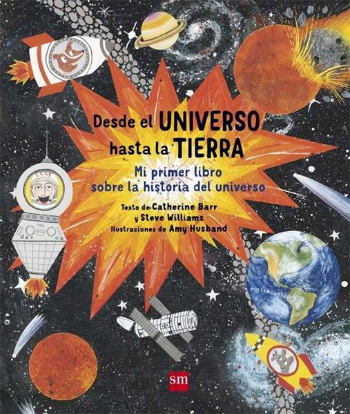 Desde el Universo hasta la Tierra "Mi Primer Libro sobre la Historia del Universo"