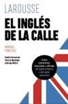 Inglés de la Calle, El, 4ª Ed, 2024 "Manual Práctico"