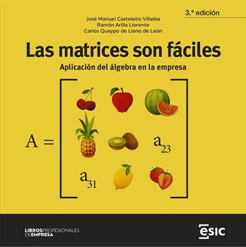 Las matrices son fáciles "Aplicación del álgebra en la empresa"