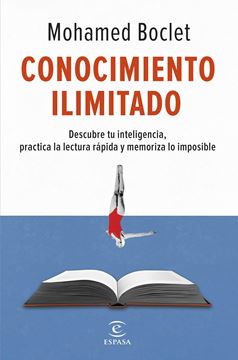 Conocimiento ilimitado "Potencia tu inteligencia, practica la lectura rápida y memoriza lo impos"