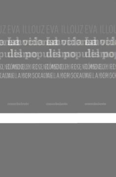 La Vida Emocional del Populismo "Cómo el Miedo, el Asco, el Resentimiento y el Amor Socavan la Democracia"