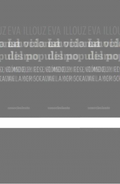 La Vida Emocional del Populismo "Cómo el Miedo, el Asco, el Resentimiento y el Amor Socavan la Democracia"
