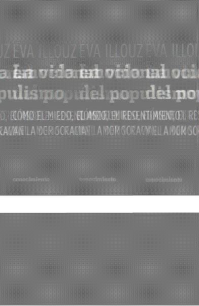 La Vida Emocional del Populismo "Cómo el Miedo, el Asco, el Resentimiento y el Amor Socavan la Democracia"