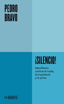 ¡Silencio! "Manifiesto contra el ruido, la inquietud y la prisa"