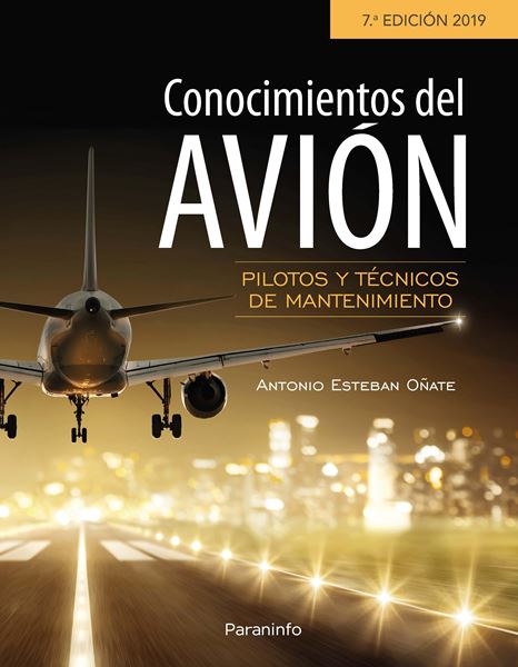 Conocimientos del Avión 7.ª Edición 2019 "Pilotos y Técnicos de Mantenimiento"