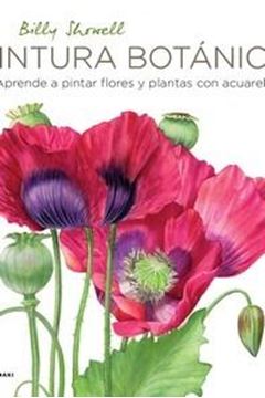 Pintura Botánica "Aprende a pintar flores y plantas con acuarela"
