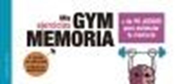 Gym Memoria. Más de 90 Juegos para Estimular tu Memoria