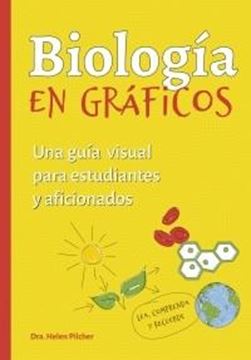 Biología en gráficos "Una guía visual para estudiantes y aficionados"
