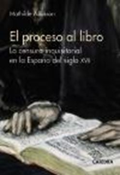 Proceso al libro, El "La censura inquisitorial en la España del siglo XVII"