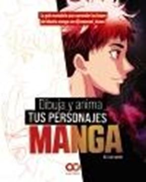 Dibuja y anima tus personajes manga "La guía completa para aprender las bases del diseño manga"