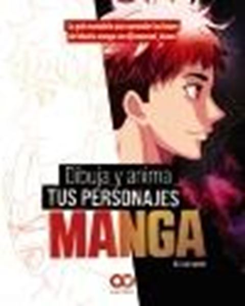 Dibuja y anima tus personajes manga "La guía completa para aprender las bases del diseño manga"