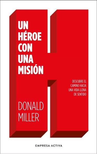 Un héroe con una misión "Descubre el camino hacia una vida llena de sentido"