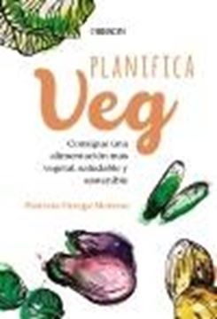 Planifica-Veg "Consigue una Alimentación Más Vegetal, Saludable y Sostenible"