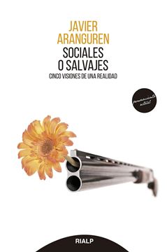 Sociales o Salvajes "Cinco Visiones de una Realidad"