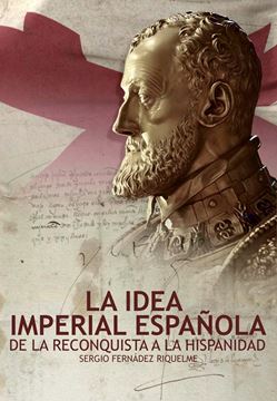 Idea imperial española, La "De la Reconquista a la Hispanidad"