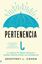 Pertenencia "La ciencia de crear vínculos y superar diferencias"